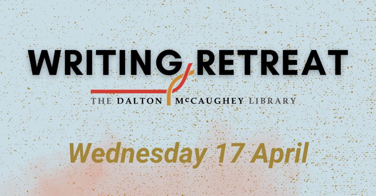 DML Writing Retreat - Writing Retreat at the Dalton McCaughey Library